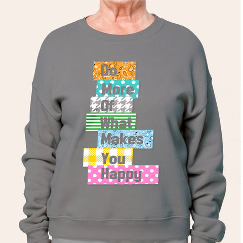 Do More of What Makes you Happy Digital Sublimation Design