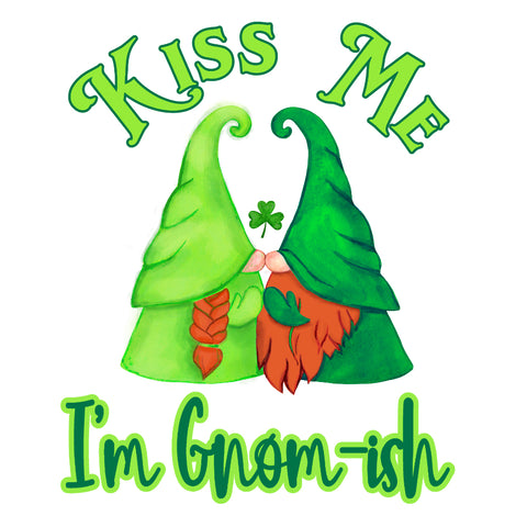 Kiss Me I'm Gnom-ish Digital Sublimation Design