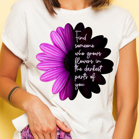 Find Someone Who Grows Flowers... Sublimation Digital Design