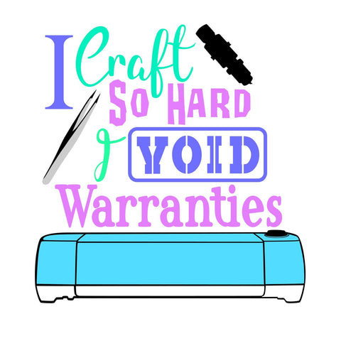 I Craft so I Void Warranties Wordart Digital Design