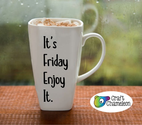 It's Friday Enjoy It Wordart Digital Design