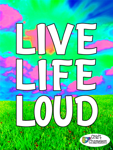 Live Life Loud Sublimation Digital Design