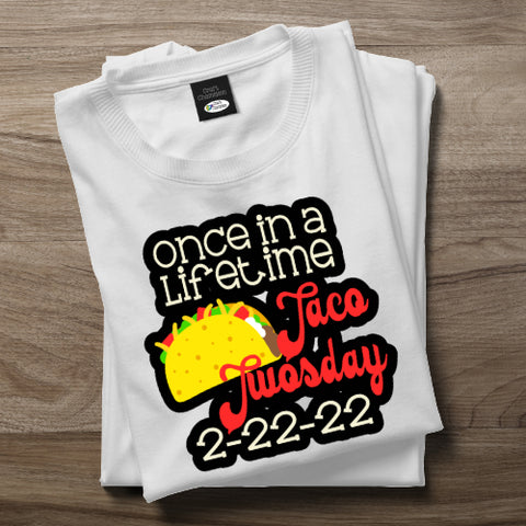 Once in a Lifetime Taco Twosday Digital Sublimation Design