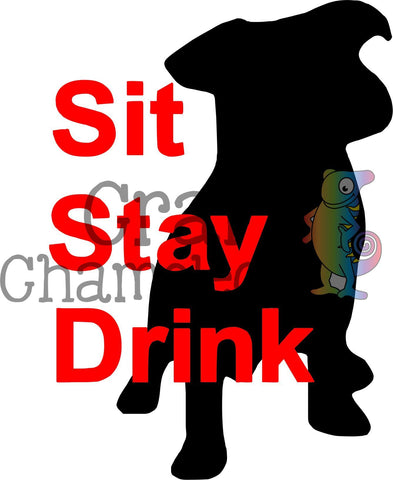 Sit Stay Drink Digital Design - CraftChameleon