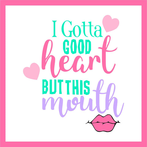 Gotta Good Heart Wordart Digital Design