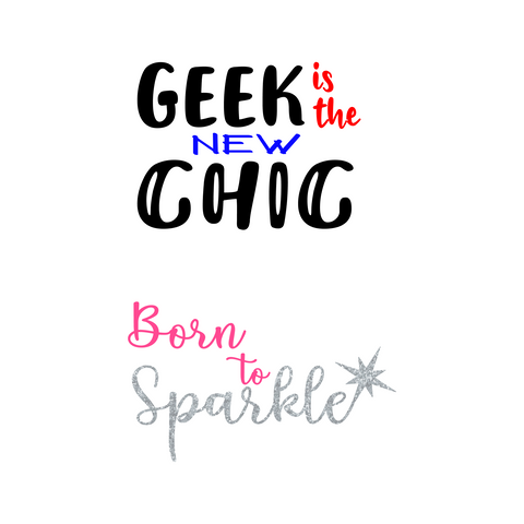 Geek is the New Chic AND Born to Sparkle Wordart Digital Design