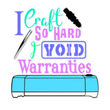 I Craft so I Void Warranties Wordart Digital Design