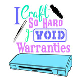 I Craft so I Void Warranties Wordart Digital Design