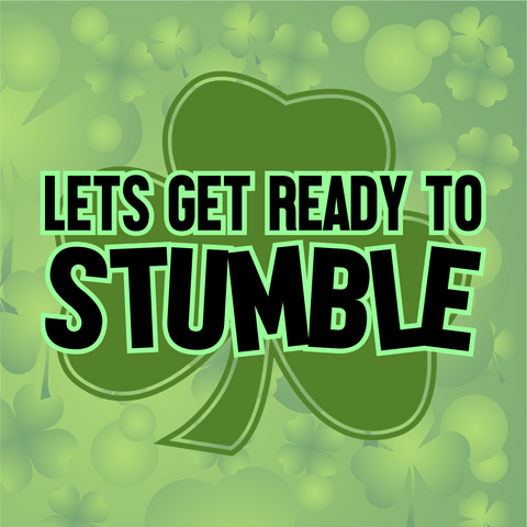 Lets Get Ready to Stumble Wordart Digital Design